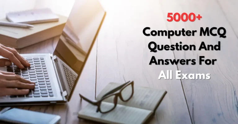 5000+ Computer MCQ Question And Answers For All Exams